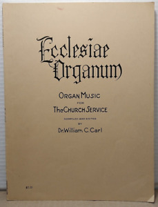 Ecclesiae Organum Organ Music for Church Service by Dr. William Carl Sheet Music