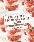Hmm! 365 Yummy Comfort Food Dessert Recipes: Explore Yummy Comfort Food Dessert