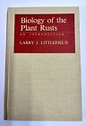BIOLOGY OF THE PLANT RUSTS: AN INTRODUCTION By Larry J. Littlefield - Hardcover