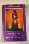 The Practice of Magical Evocation - Franz Bardon 1984 Hardcover Occult Hermetics