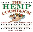 The Hemp Cookbook : From Seed to Shining Seed Paperback Todd Dalo