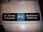 NY NYC SUBWAY ROLL SIGN KK LINE 57th 6 AVENUE  ROCKAWAY PARKWAY BILLIONAIRES ROW