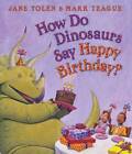 How Do Dinosaurs Say Happy Birthday? - Board book By Yolen, Jane - GOOD