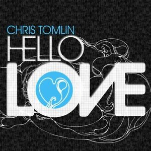 Chris Tomlin : Hello Love CD