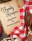 Blank Cookbook: Family Recipes: Ingredients for Treasured Memories: 100 page...