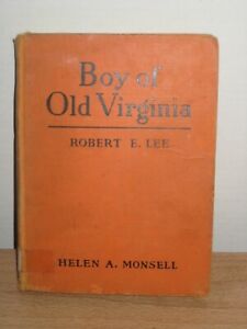 Robert E Lee: Boy Of Old Virginia 1937 Helen Monsell The Bobbs-Merrill Co.