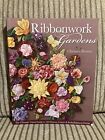 Ribbonwork Gardens by Christen Brown Ultimate Visual Guide to 122 Flowers Leaves