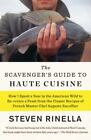 The Scavenger's Guide to Haute Cuisine: How I Spent a Year in the American Wild