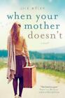 Jill Kelly When Your Mother Doesn't (Paperback)