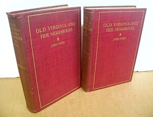 Old Virginia and Her Neighbours John Fiske Two Volumes 1900 Illustrated Edition