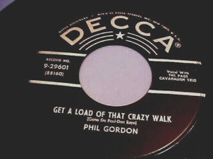 Phil Gordon - Get A Load Of That Crazy Walk (1955 ROCK & ROLL) GREAT AUDIO