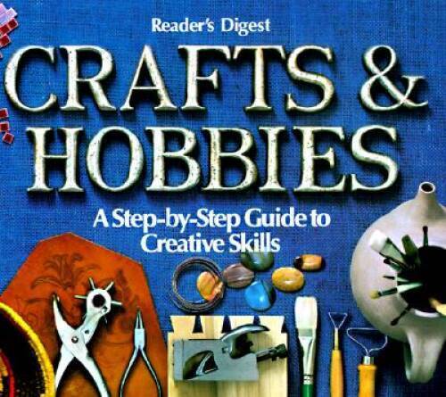 Crafts and Hobbies: A Step-by-Step Guide to Creative Skills - ACCEPTABLE