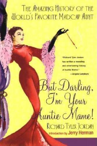 But Darling, I'm Your Auntie Mame!: The Amazing History of the World's Fa - GOOD