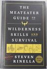 The Meateater Guide To Wilderness Skills 1st.Edition 1st.P Signed Steven Rinella