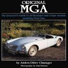 Original MGA: The Restorer's Guide to All Roadster and Coupe Models by Anders Di