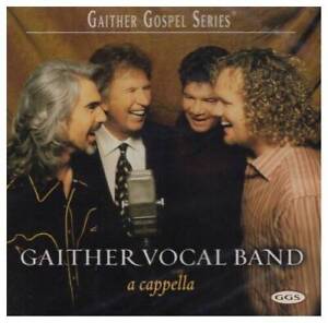 A Cappella - Audio CD By Gaither Vocal Band - GOOD