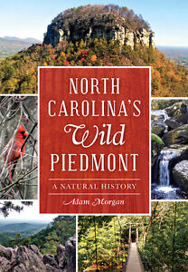 North Carolina's Wild Piedmont, North Carolina, Natural History, Paperback