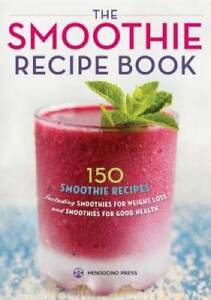 Smoothie Recipe Book: 150 Smoothie Recipes Including Smoothies for Weight - GOOD