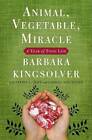 Animal, Vegetable, Miracle: A Year of Food Life - Hardcover - GOOD