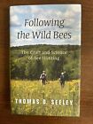 Following the Wild Bees : The Craft and Science of Bee Hunting by Thomas D....