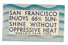 1939 Golden Gate Expo Poster Stamp / Cinderella ~ San Francisco 66% Sunshine