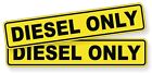 Pair of DIESEL ONLY Vinyl Stickers / Decals / Labels Safety Truck Oil Gas Fuel