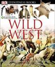 Wild West (DK Eyewitness Books) - Hardcover By Murray, Stuart - GOOD