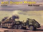 M26 Dragon Wagon  - 27025 Walk Around by Squadron Publications - NEW!!