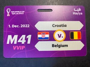 FIFA Qatar 2022 HAYYA Match# 41 Croatia V. Belgium VVIP Gate Pass World Cup