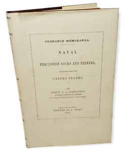 Naval Percussion Locks and Primers by J. A. Dahlgren (1995 Reprint, Ltd. Ed. HC)