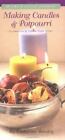 Making Candles & Potpourri: Illuminate & Infuse Your Home by Bardey, Catherine