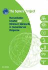 The Sphere Handbook 2011: Humanitarian Charter and Minimum Standards in...
