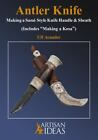 Antler Knife: Making a Sami-Style Knife Handle and Sheath by Avander, Ulf