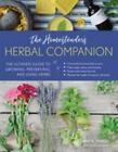 The Homesteader's Herbal Companion: The Ultimate Guide to Growing, Preserving, a