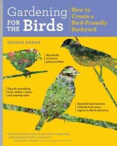Gardening for the Birds: How to Create a Bird-Friendly Backyard - GOOD