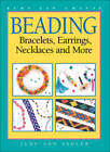 Beading: Bracelets, Earrings, Necklaces and More (Kids Can Do It) - GOOD