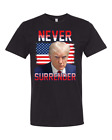 Trump Mugshot  T Shirt  Official Mug Shot!! Never Surrender FREE SHIPPING