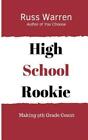 High School Rookie: Making 9th Grade Count