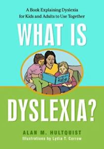 What is Dyslexia?: A Book Explaining Dyslexia for Kids and Adults to Use Togethe