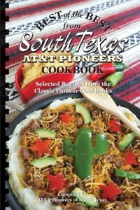 Best of the Best from South Texas AT&T Pioneers Cookbook: Selected Recipes f...