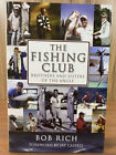 Fishing Club : Brothers and Sisters of the Angle Hardcover Bob Rich