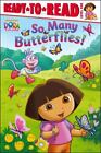 So Many Butterflies! (Dora the Explorer) by , Good Book