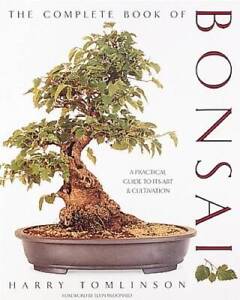 The Complete Book of Bonsai: A Practical Guide to Its Art and Cultivation - GOOD