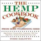 The Hemp Cookbook: From Seed to Shining Seed by Todd Dalotto: Used