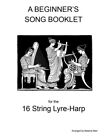A Beginner's Song Booklet for the 16 String Lyre-Harp