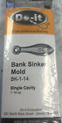 1104 New Do It Bank Sinker Mold - 1 size 14 oz
