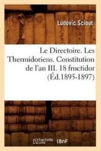 Le Directoire  Les Thermidoriens  Constitution De L'an Iii  18 Fructidor (E...