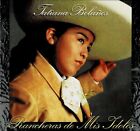 Rancheras de Mis Idolos by Tatiana Bolanos (CD, 2000)