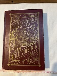 HOUSEKEEPING IN OLD VIRGINIA 1879 Edition Cookbook Vintage Hardcover