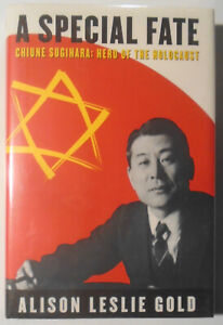 SIGNED A Special Fate: Chiune Sugihara, Hero of Holocaust, by Alison Leslie Gold
